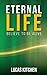 Eternal Life: Believe To Be...