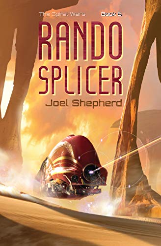 Rando Splicer (The Spiral Wars, #6)
