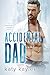 Accidental Dad (The Irresistible Daddies, #1)