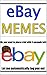 Memes: Ebay Fails, Funnies,...