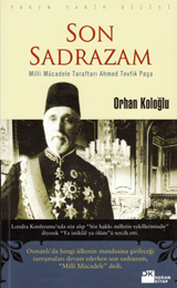 Son Sadrazam: Milli Mücadele Taraftarı Ahmed Tevfik Paşa (Paperback)