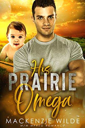 His Prairie Omega - Complete MPreg Bundle (Shale River #1)