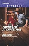 Cornered at Christmas by Barb Han Cornered at Christmas by Barb Han