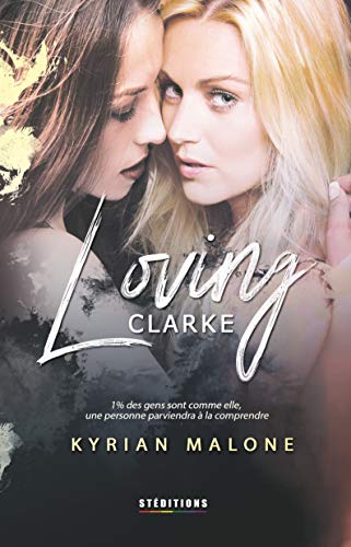 Loving Clarke - tome 1 (Kindle Edition)