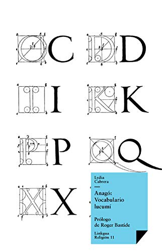 Anagó: vocabulario lucumí: El yoruba que se habla en Cuba (Religión nº 11)