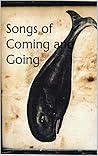 Songs of Coming and Going: Poems, 2014-2018
