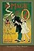 The Magic of Oz (Illustrated First Edition): 100th Anniversary OZ Collection