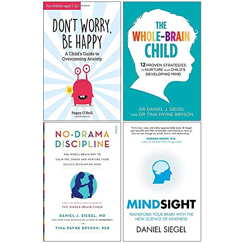 Don't Worry Be Happy, The Whole Brain Child, No Drama Discipline, Mindsight 4 Books Collection Set (Paperback)