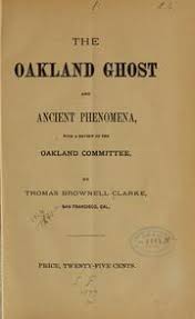 The Oakland Ghost, and Ancient Phenomena; with a Review of the Oakland Committee (Unknown Binding)