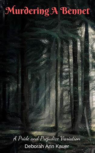 Murdering A Bennet: A Pride and Prejudice Variation (Kindle Edition)