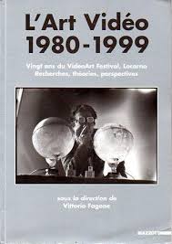 L'Art Video 1980-1999. Vingt ans du Videoart Festival, Locarno. Recherches, théories, perspectives (Paperback)