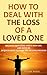 How to Deal with The Loss o...