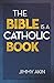 The Bible Is a Catholic Book