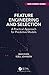 Feature Engineering and Selection: A Practical Approach for Predictive Models (Chapman & Hall/CRC Data Science Series)