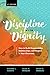 Discipline with Dignity: How to Build Responsibility, Relationships, and Respect in Your Classroom