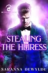 Stealing the Heiress (The Woolven Secret #4) Stealing the Heiress (The Woolven Secret #4)