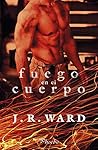 Fuego en el cuerpo by J.R. Ward