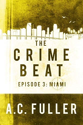 Miami (The Crime Beat #3)