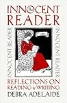 The Innocent Reader: Reflections on Reading and Writing