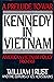 Kennedy in Vietnam, a Prelu...