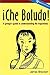 ¡Che Boludo! by James Bracken ¡Che Boludo! by James Bracken