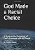 God Made a Racial Choice by Everett G. Ramsey