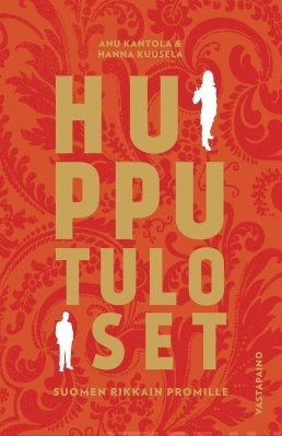 Huipputuloiset: Suomen rikkain promille (Hardcover)