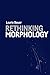 Rethinking Morphology