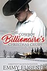 The Cowboy Billionaire's Christmas Crush (Chestnut Ranch #3) The Cowboy Billionaire's Christmas Crush (Chestnut Ranch #3)