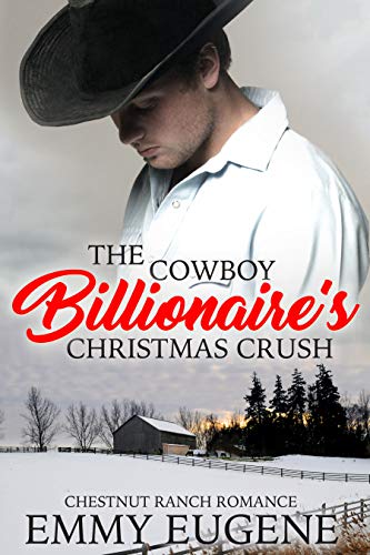 The Cowboy Billionaire's Christmas Crush (Chestnut Ranch #3)