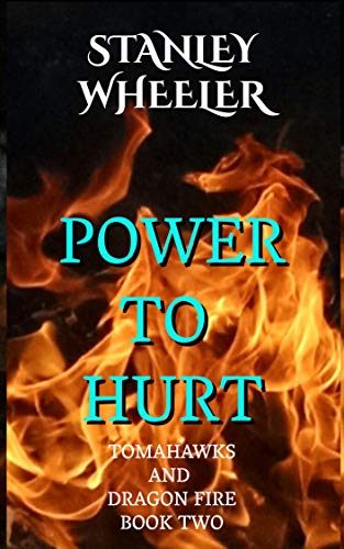 Power to Hurt (Tomahawks and Dragon Fire Book 2)