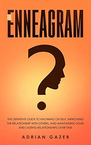Enneagram The Definitive Guide To Knowing Oneself Improving The