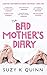 The Bad Mother's Diary by Suzy K. Quinn