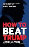 How to Beat Trump...