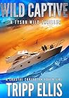 Wild Captive (Tyson Wild Thriller, #6)