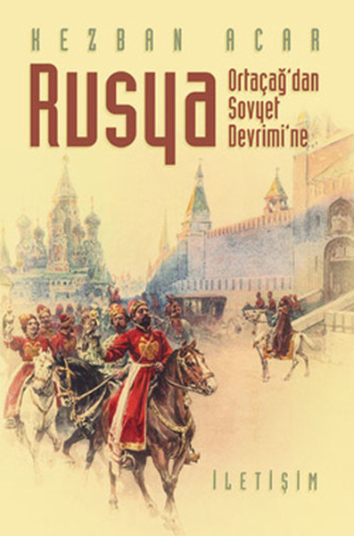 Rusya: Ortaçağ'dan Sovyet Devrimi'ne (Paperback)