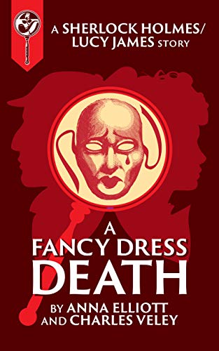 A Fancy-Dress Death (Sherlock Holmes and Lucy James Mystery #7.4)