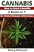 CANNABIS: 2 Books in 1: How...