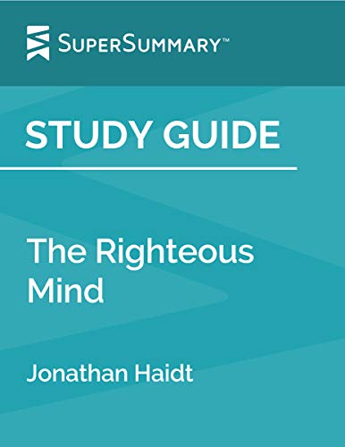 Study Guide: The Righteous Mind by Jonathan Haidt (SuperSummary)