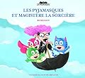 Les Pyjamasques, Tome 16 : Les Pyjamasques et Magistère la sorcière