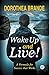 Wake Up and Live!