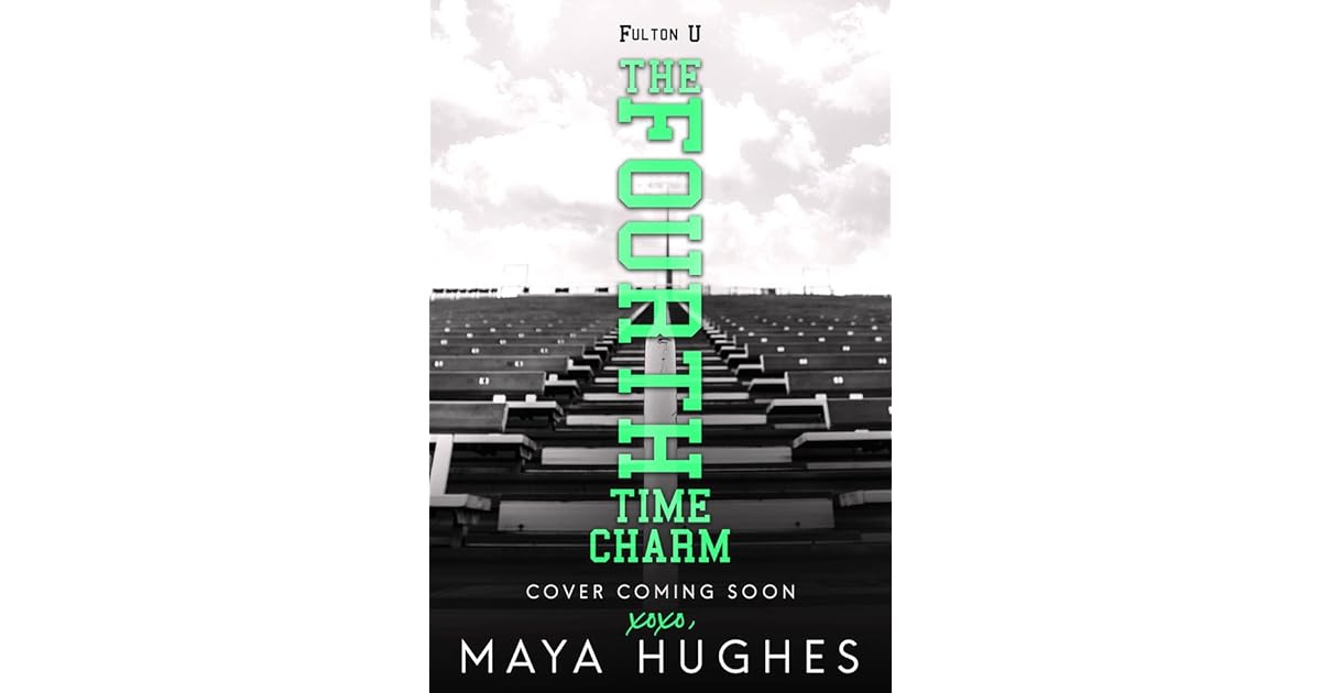 The Fourth Time Charm (Fulton U, 4) by Maya Hughes