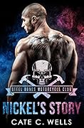 Nickel's Story (Steel Bones Motorcycle Club, #2)