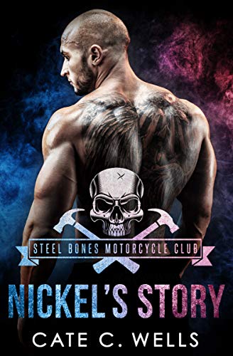 Nickel's Story (Steel Bones Motorcycle Club, #2)