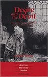 Desire and the Devil: Demonic Contracts in French and European Literature (American University Studies) Desire and the Devil: Demonic Contracts in French and European Literature (American University Studies)