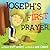 Joseph's First Prayer