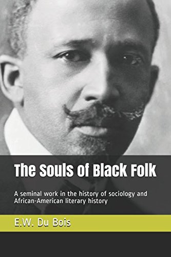 The Souls of Black Folk: A seminal work in the history of sociology and African-American literary history