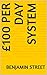 £100 Per Day System