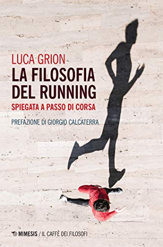 La filosofia del running: spiegata a passo di corsa (Kindle Edition)