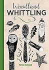 Woodland Whittling by P. Benson